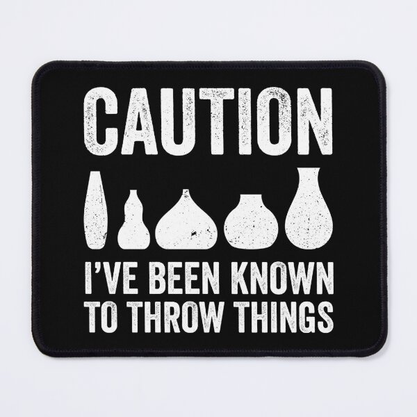 Item preview, Caution Known To Throw Things Pottery Artist Gift designed and sold by haselshirt.