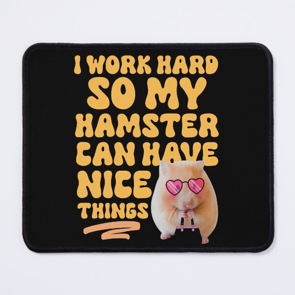 Item preview, Hamster Lover- I Work Hard So My Hamster Can Have Nice Things - Hamster Humour designed and sold by cannevas.