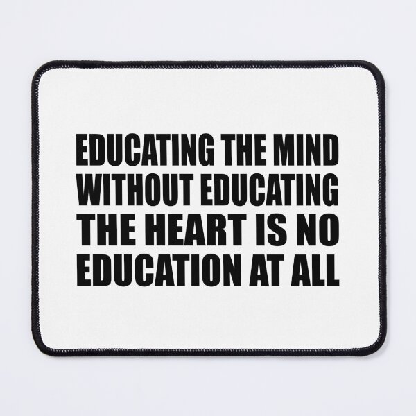 Item preview, Educating the mind without educating the heart is no education at all designed and sold by Colorfulandfun.