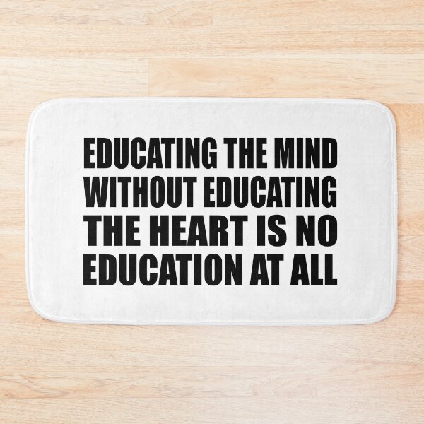 Item preview, Educating the mind without educating the heart is no education at all designed and sold by Colorfulandfun.