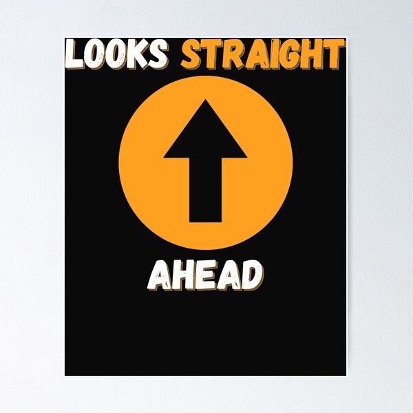 Item preview, Looks Straight Ahead Cool Quote (3) designed and sold by Lynette1241.