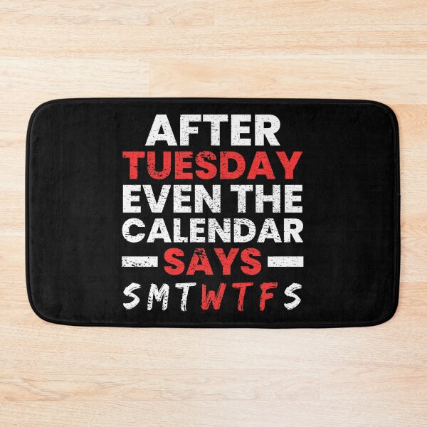 Item preview, After Tuesday Even The Calendar Says WTF designed and sold by FNStuff.