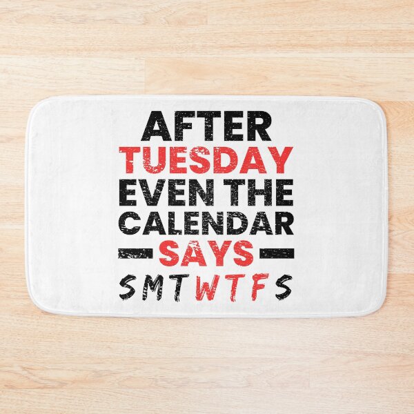 Item preview, After Tuesday Even The Calendar Says WTF designed and sold by FNStuff.