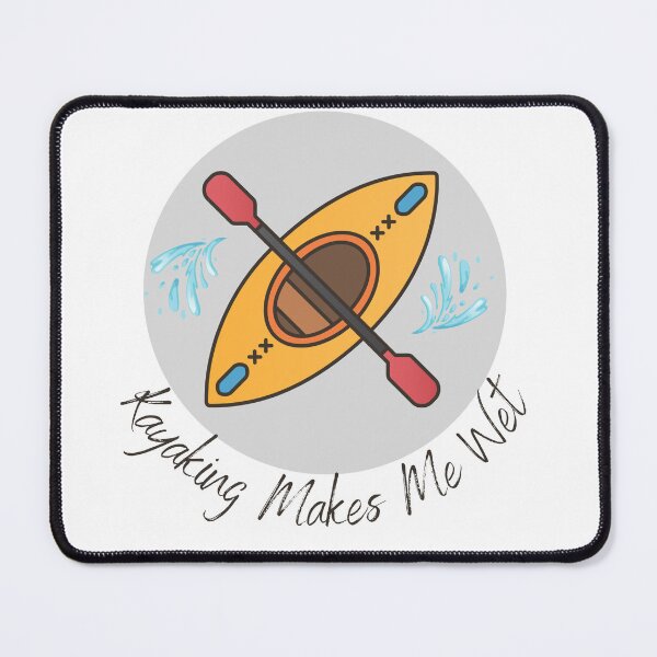 Item preview, kayaking Makes Me Wet designed and sold by Meggie-moos.