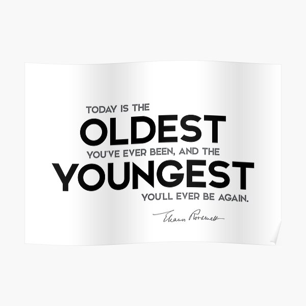 oldest, youngest - eleanor roosevelt Poster