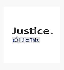 Justice. I Like This. Photographic Print