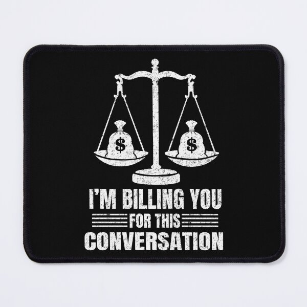 Item preview, Billing You For This Conversation Lawyer Legal Law designed and sold by haselshirt.