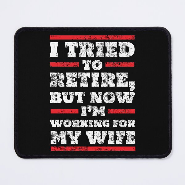 Item preview, Retirement Retired Working For My Wife Birthday Gift designed and sold by haselshirt.