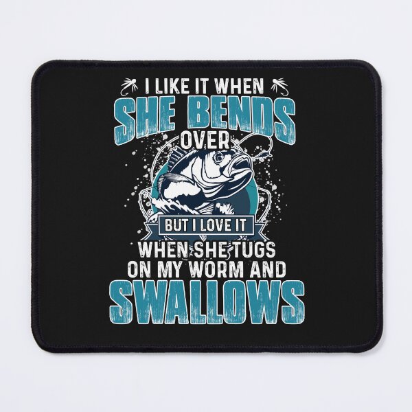 Item preview, I Like It When She Bends Over Fishing Gifts Men Father's Day designed and sold by ElizabethWyland.