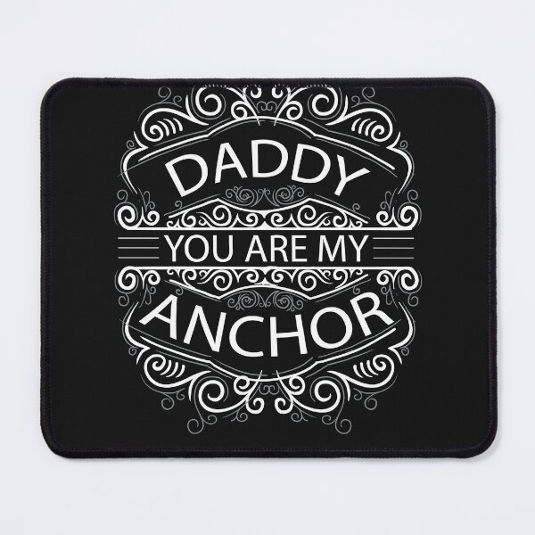 Item preview,  Daddy you are my anchor, father's day strong words gift. designed and sold by cocochi.