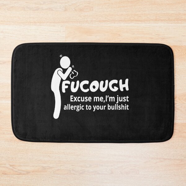 Item preview, Fucough Excuse Me I'm Just Allergic To Your Bullshit Funny Saying designed and sold by ElizabethWyland.