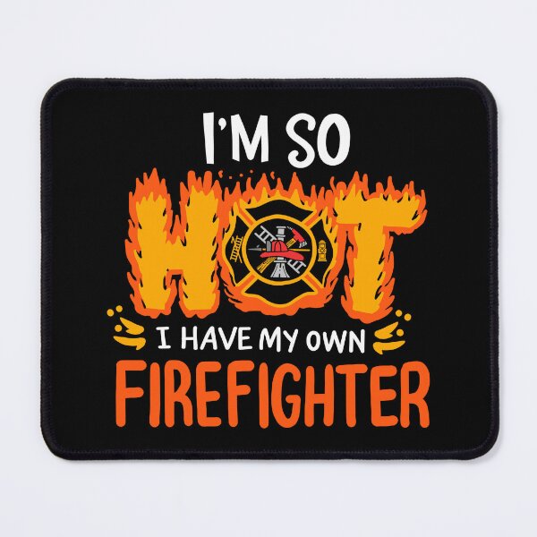 Item preview, I'm So Hot I have My Own Firefighter Firetruck Fire designed and sold by haselshirt.