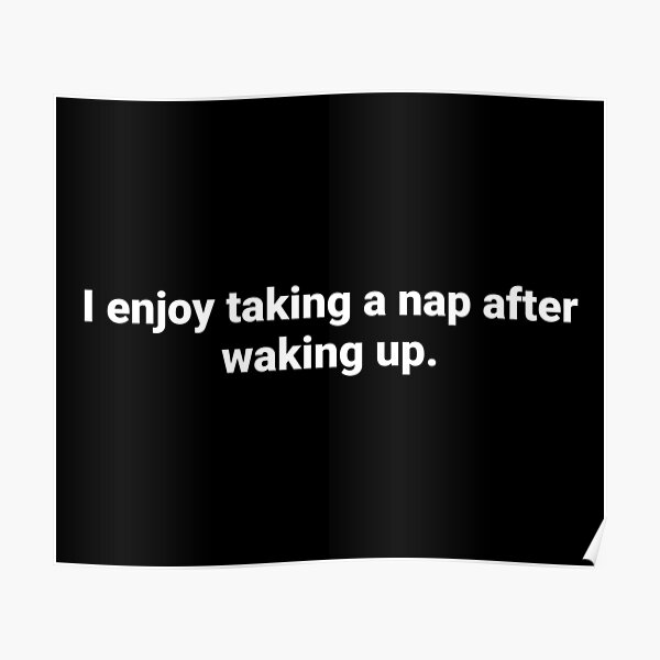 nap-sleep-inertia-enjoy-napping-after-waking-up-poster-for-sale