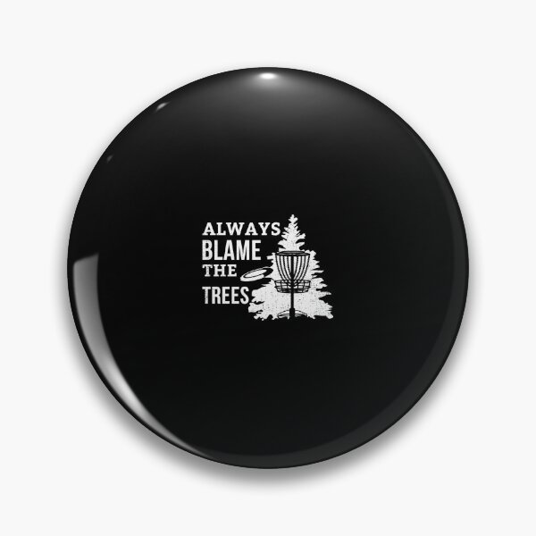 Item preview, Disc Golf Funny Meme  Always Blame The Trees Tshirt Disc Golf Funny Meme Always Blame The Tre designed and sold by zodywiensqh.