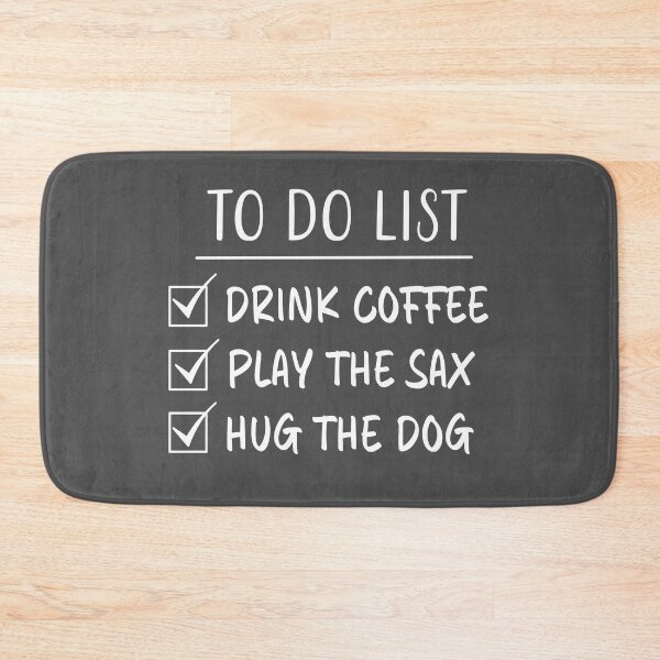 Item preview, Drink Coffee, Play The Sax & Hug The Dog - To Do List designed and sold by Primroaddesigns.