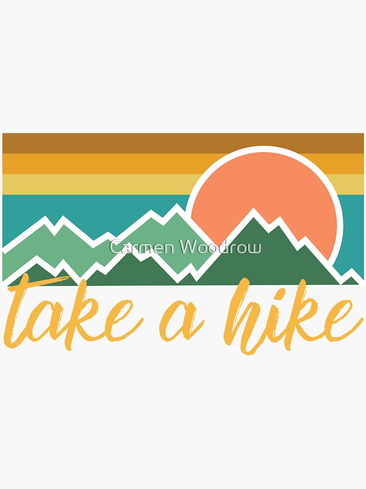 Take A Hike Sticker For Sale By Carmenjuney Redbubble 8063