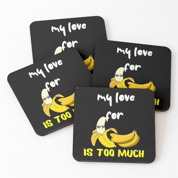 Item preview, My Love For Bananas Is Too Much designed and sold by SolSel ⭐⭐⭐⭐⭐.