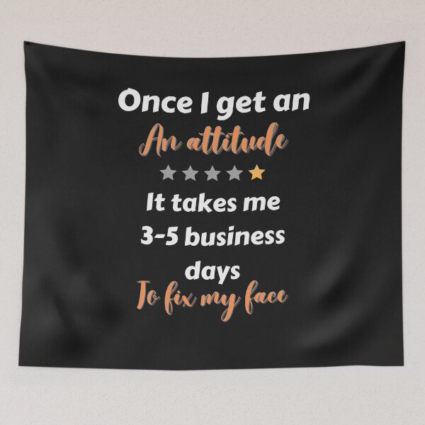 Item preview, Once I Get An Attitude It Takes Me 3 5 Day To Fix My Face . designed and sold by Hab2.