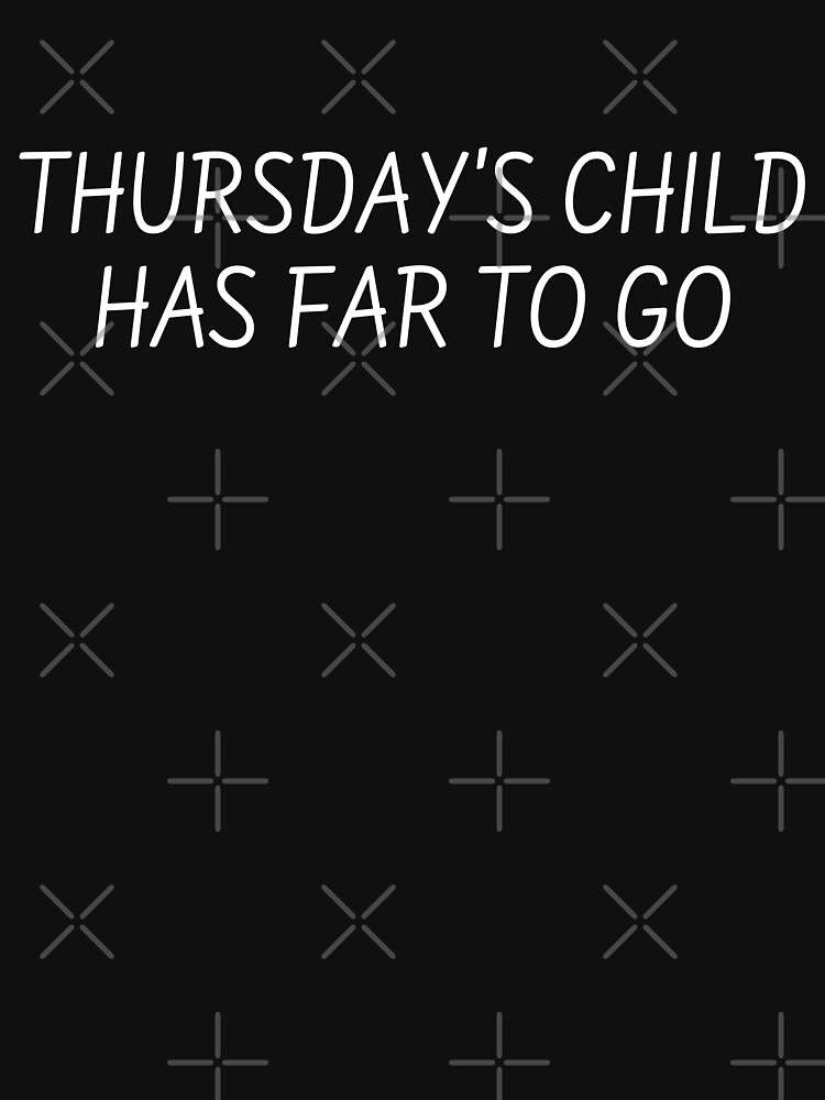 Thursday's Child Has Far To Go, Old Poem by milldogstation