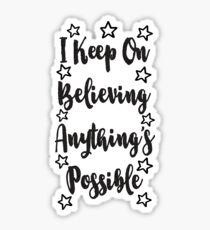 Anything's Possible Sticker