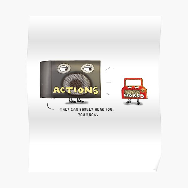 Actions Speak Louder Than Words Poster