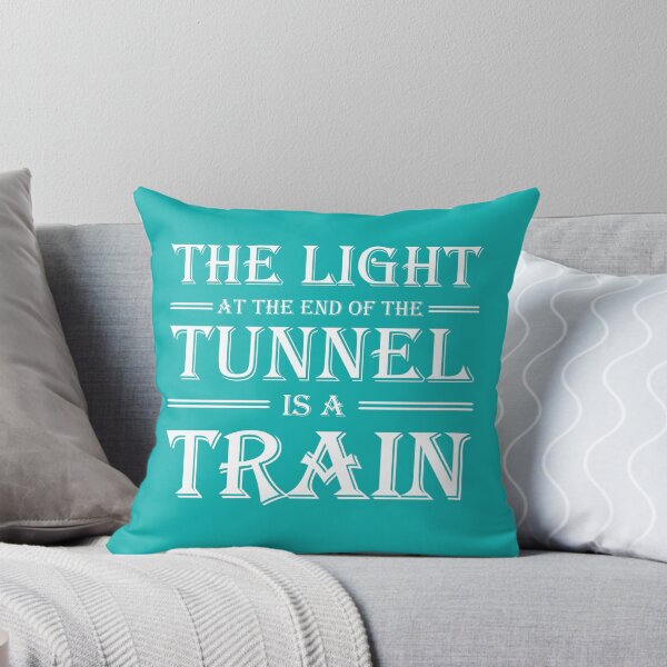 Item preview, The light at the end of the tunnel is a train designed and sold by TrendyDesigns.