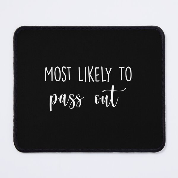 Item preview, Most Likely To pass out , Birthday Drink, Bachelorette, Personalized Party Group, Bridal Party , Graphic for bride, fun sarcastic offended Rude saying , designed and sold by joygift369.