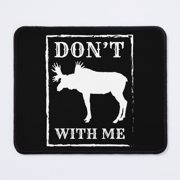 Item preview, Don't Moose With Me Funny Spirit Animal Gift designed and sold by haselshirt.
