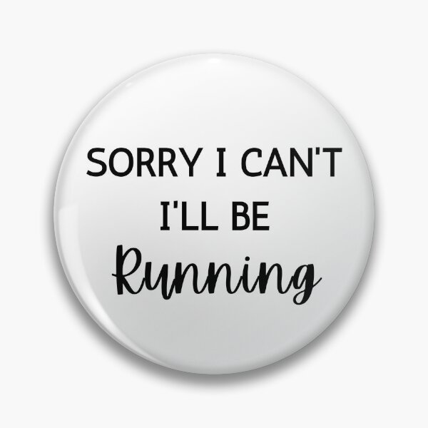 Item preview, Sorry I Cant Ill Be Running  designed and sold by RunPower.