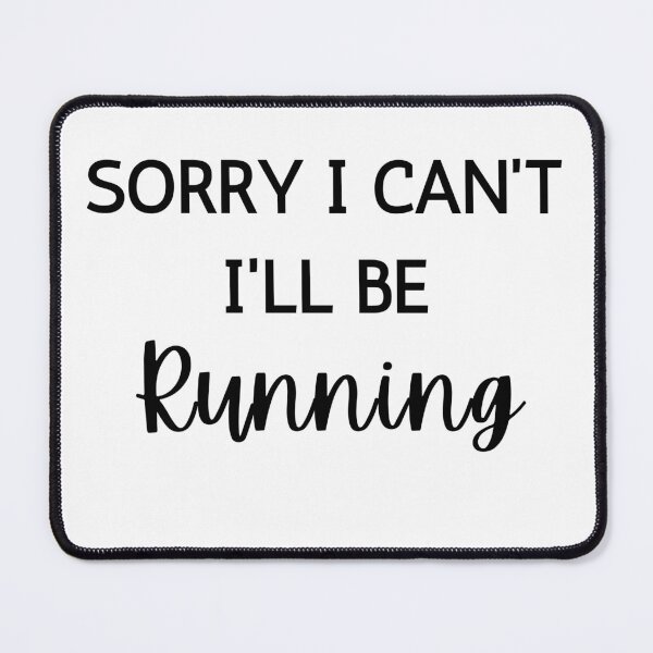 Item preview, Sorry I Cant Ill Be Running  designed and sold by RunPower.