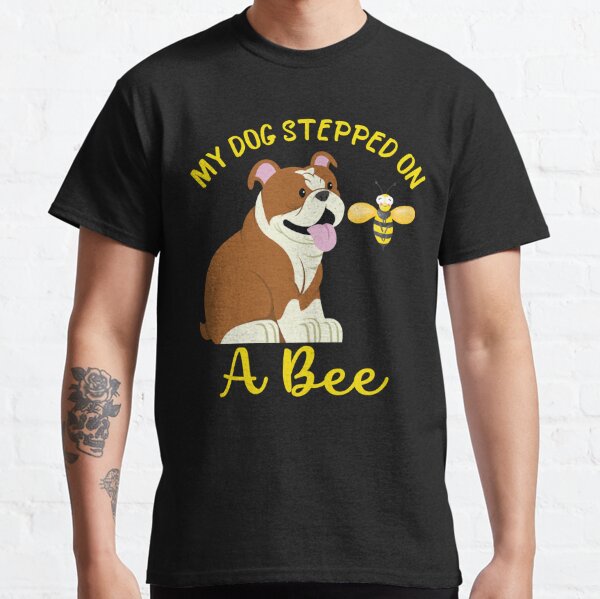 My Dog Stepped On A Bee Poster for Sale by beefrancky