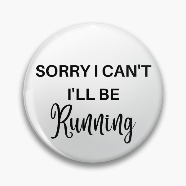 Item preview, Sorry I Cant Ill Be Running I designed and sold by RunPower.