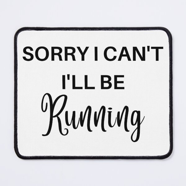 Item preview, Sorry I Cant Ill Be Running I designed and sold by RunPower.