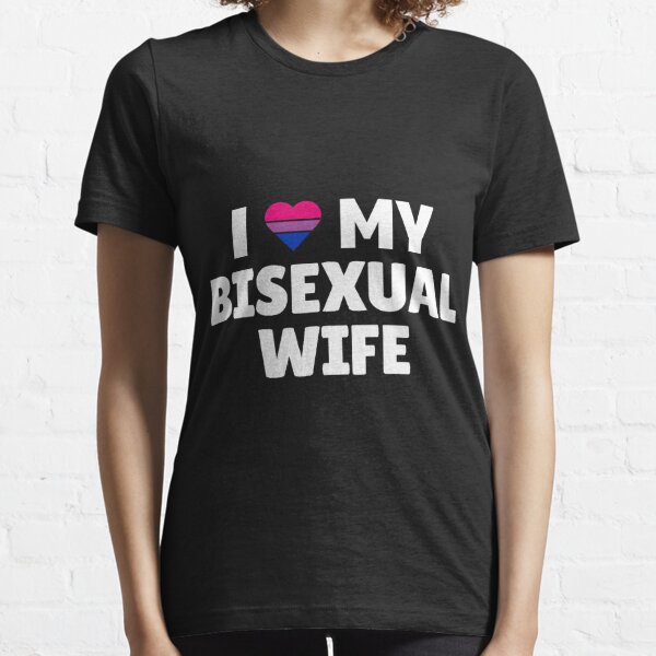 My Bisexual Wife T-Shirts for Sale Redbubble image