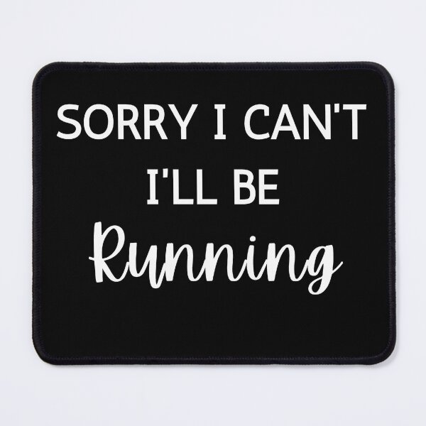 Item preview, Sorry I Cant Ill Be Running II designed and sold by RunPower.