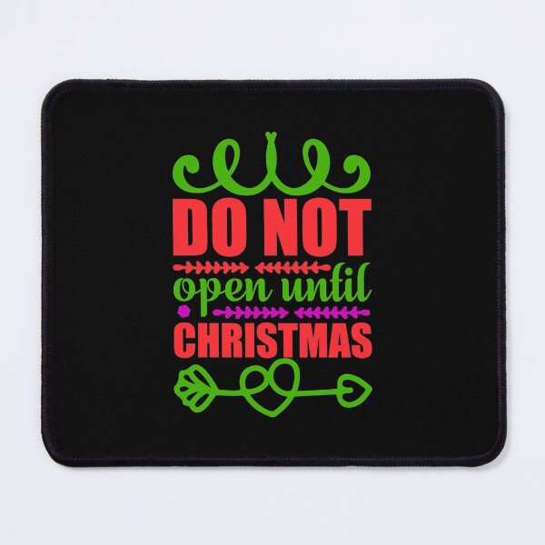 Item preview, Do not Open until Christmas Funny Quotes Classic Classic designed and sold by zodywiensqh.