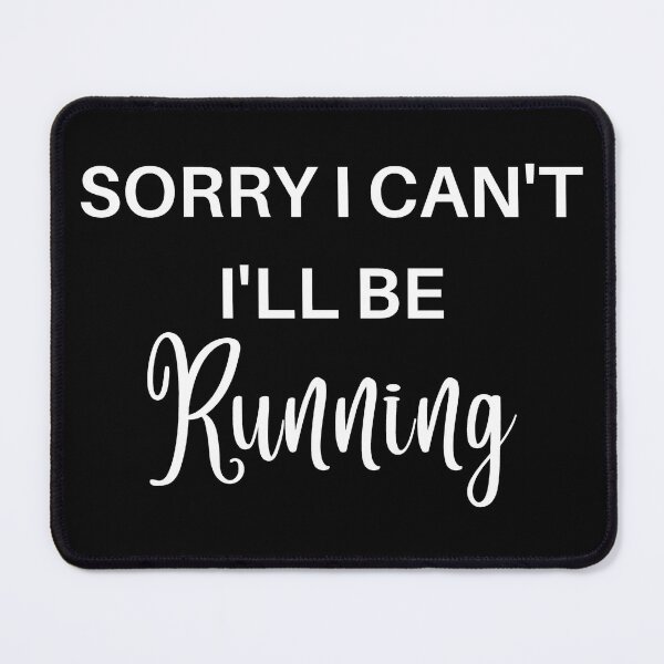 Item preview, Sorry I Cant Ill Be Running I designed and sold by RunPower.