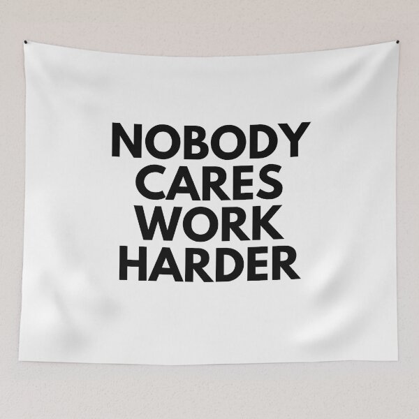 Item preview, Nobody Cares Work Harder I designed and sold by RunPower.
