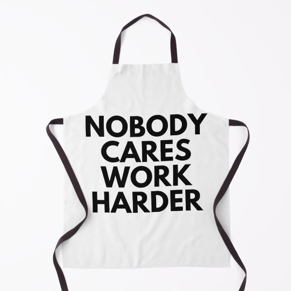 Item preview, Nobody Cares Work Harder I designed and sold by RunPower.