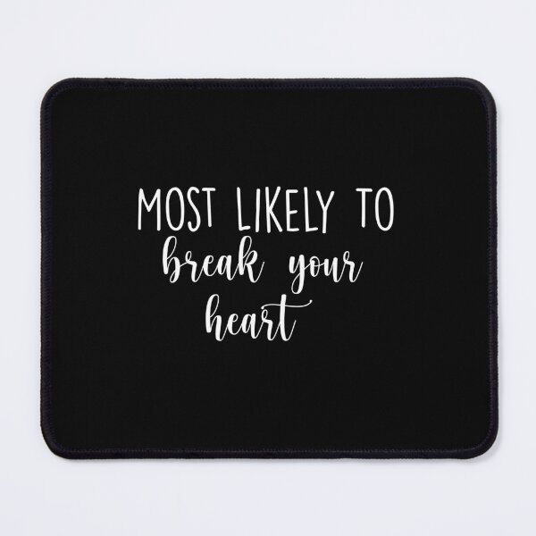 Item preview, Most Likely To break your heart , Birthday Drink, Bachelorette, Personalized Party Group, Bridal Party , Graphic for bride, fun sarcastic offended Rude saying , designed and sold by joygift369.