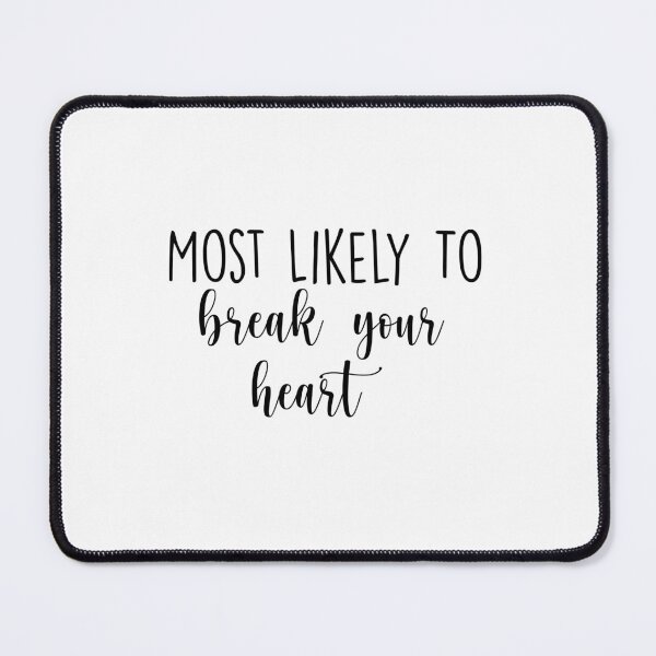 Item preview, Most Likely To break your heart , Birthday Drink, Bachelorette, Personalized Party Group, Bridal Party , Graphic for bride, fun sarcastic offended Rude saying , designed and sold by joygift369.