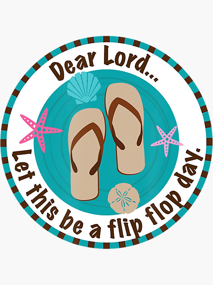Dear Lord Let This Be A Flip Flop Day Beach Casual Funny  Sticker for Sale  by stibbwala2