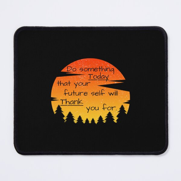 Item preview, do something today that your future self will thank you Essential designed and sold by zodywiensqh.