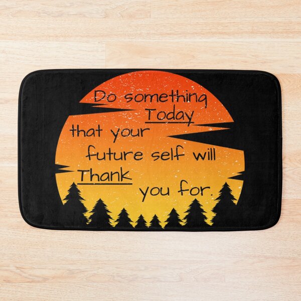 Item preview, do something today that your future self will thank you Essential  designed and sold by zodywiensqh.