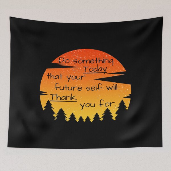 Item preview, do something today that your future self will thank you Essential  designed and sold by zodywiensqh.