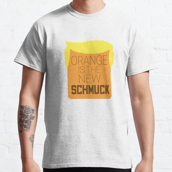 Orange is the New Schmuck Classic T-Shirt