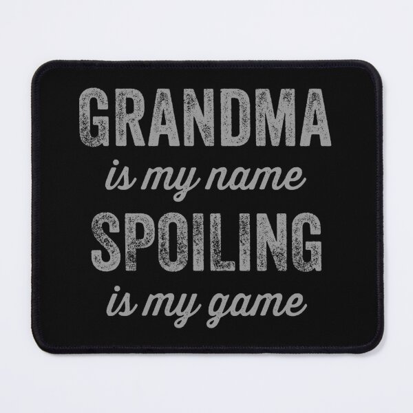 Item preview, Grandma Is My Name Spoiling Is My Game Gift designed and sold by haselshirt.