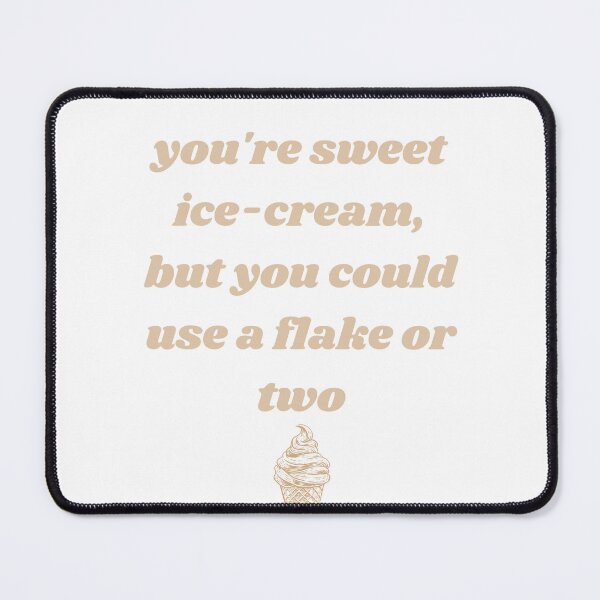 Item preview, you're sweet ice-cream designed and sold by ouiouiitslucyb1.