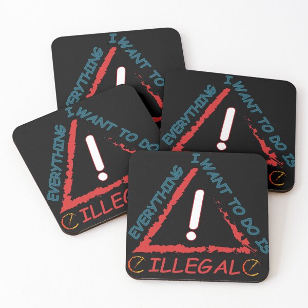 Item preview, Everything I Want To Do Is Illegal designed and sold by Demna-S.