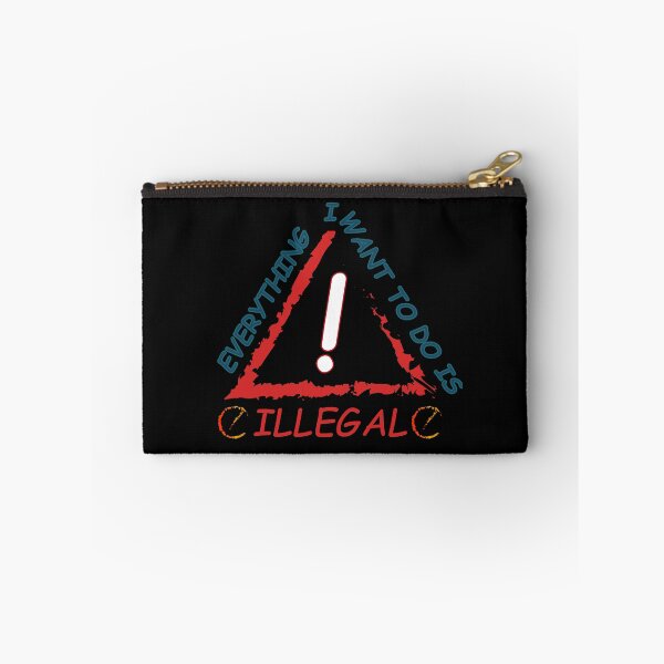 Item preview, Everything I Want To Do Is Illegal designed and sold by Demna-S.